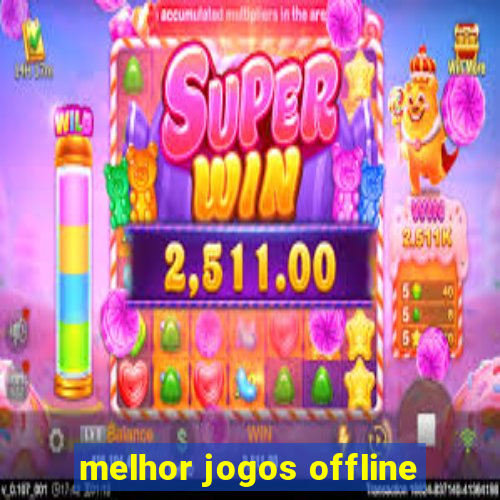 melhor jogos offline